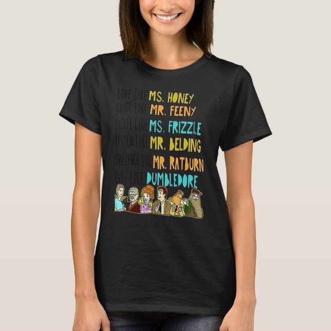 Love Like Ms Honey Guide Like Mr Feeny Excite Like T-Shirt (Front)