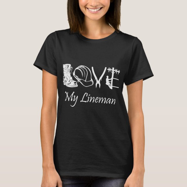 Love Lineman Electric Cable Lineman T-Shirt (Front)