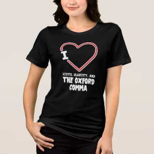 Love Lists Clarity Oxford Comma English Grammar Tri-Blend Shirt