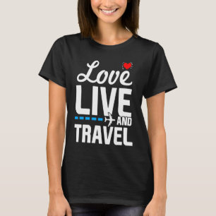 Love Live and Travel Wanderlust Jetsetter T-Shirt