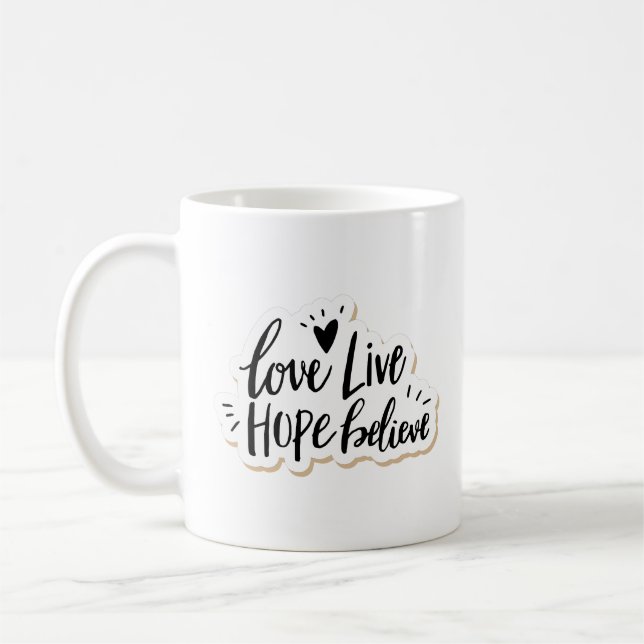 love live hope believe coffee mug (Left)