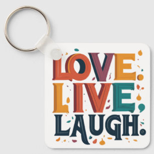 Love, Live, Laugh: Embrace the Journey Key Ring