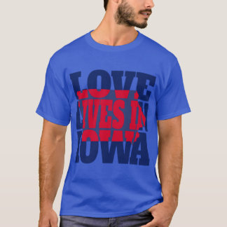 Love Lives in Iowa T-Shirt