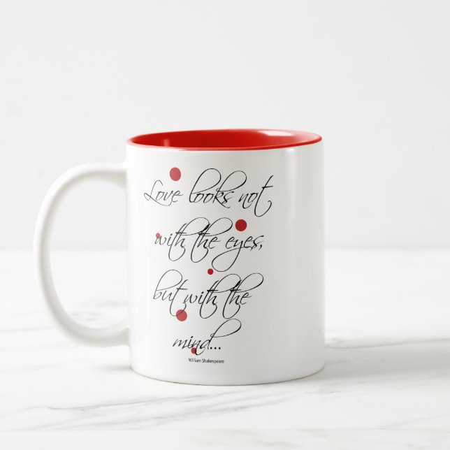 Love looks not with the eyes, but with the mind... Two-Tone coffee mug (Left)