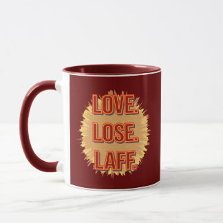 Love. Lose. Laff. Gfx-05 Mug