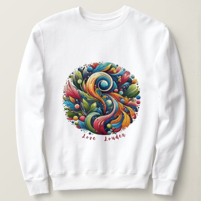 Love Louder Sweatshirt (Design Front)
