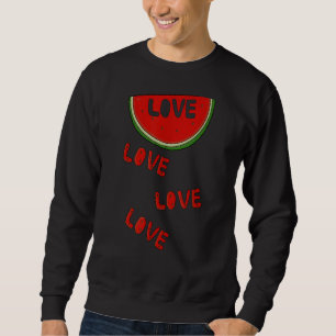 Love Love Love Love Watermelon Melon Sommer Costu Sweatshirt