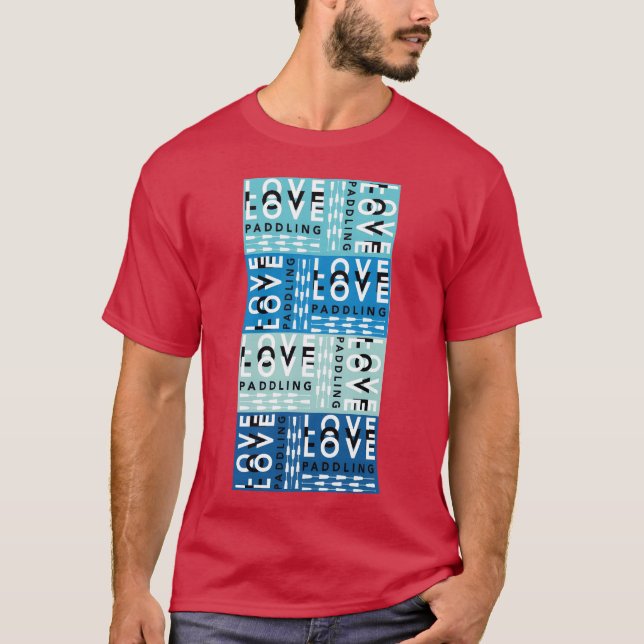 Love Love Love Paddling gift T-Shirt (Front)