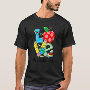 Love Lunch Lady Apples Teacher Happy First Day Of T-Shirt