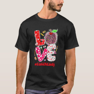 Love Lunch Lady Heart Valentine's Day Cafeteria Wo T-Shirt