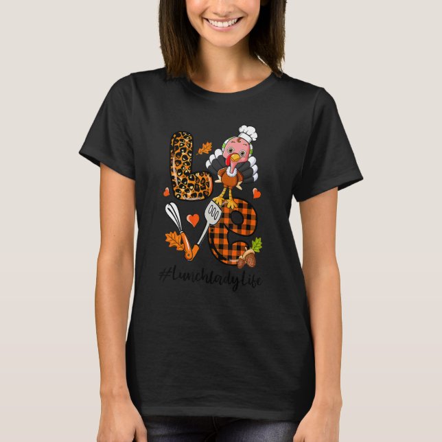 Love Lunch Lady Leopard Pumpkin Turkey Fall Thanks T-Shirt (Front)