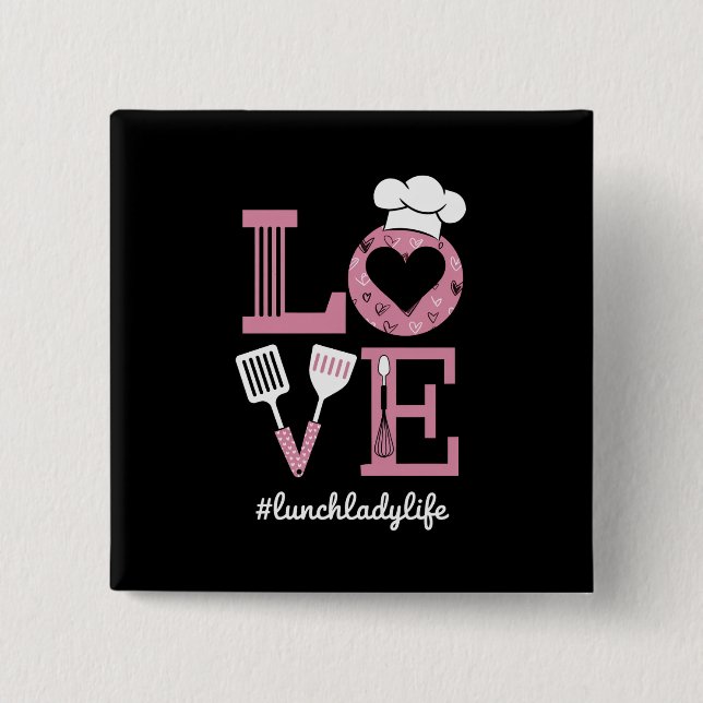 Love Lunch Lady Life Funny Valentines Day Gifts  15 Cm Square Badge (Front)