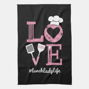 Love Lunch Lady Life Funny Valentines Day Gifts Tea Towel