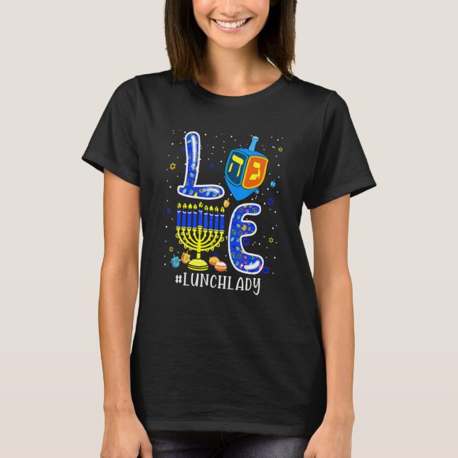 LOVE Lunch Lady Matching Hanukkah Dreidel Menorah T-Shirt (Front)