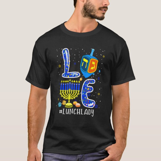 LOVE Lunch Lady Matching Hanukkah Dreidel Menorah T-Shirt (Front)