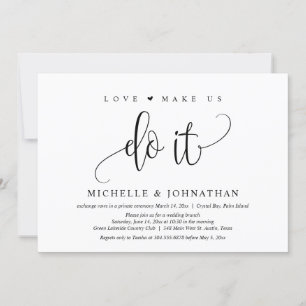 Love make us do it, Wedding Elopement Celebration Invitation