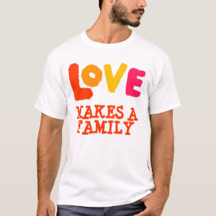 Love Makes a Family, Adoption Gifts T-Shirt