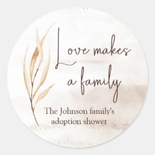 "Love makes a family" Adoption shower  Classic Round Sticker