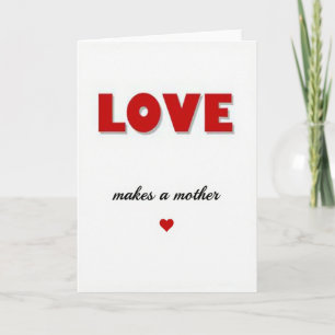Love Makes A Mother Card