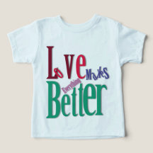 Love Makes Everything Better Toddler T-Shirt
