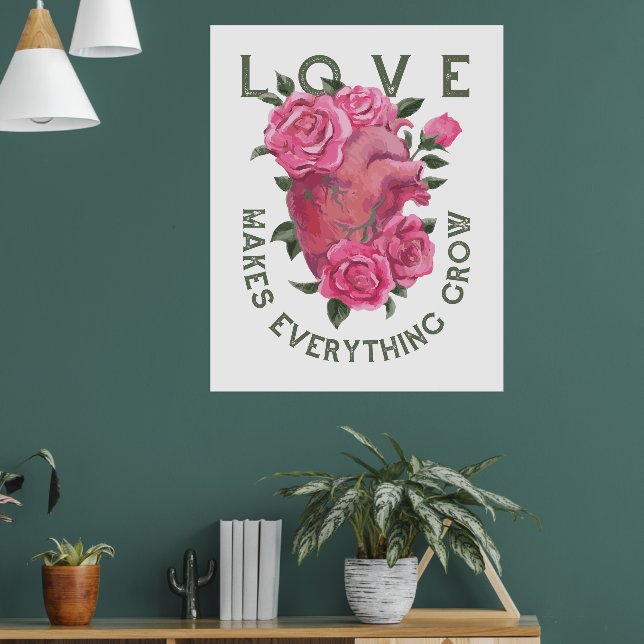 Love makes everything grow     poster (Living Room 1)