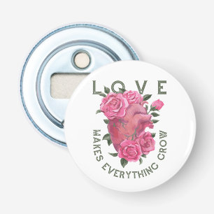 Love Makes Everything Grow – Romantic Floral Art  Bottle Opener