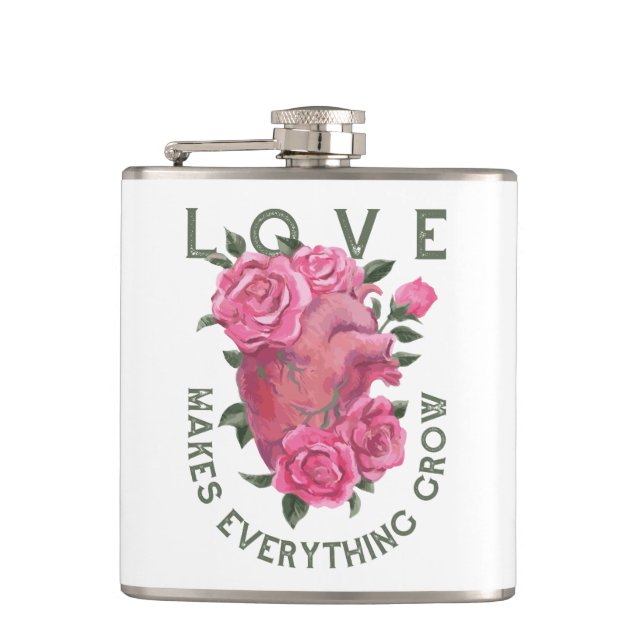 Love Makes Everything Grow – Romantic Floral Art  Hip Flask (Front)