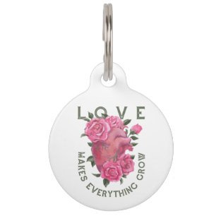 Love Makes Everything Grow – Romantic Floral Art  Pet Tag