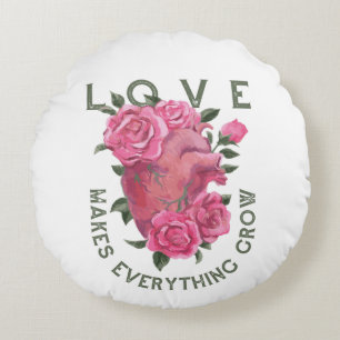 Love Makes Everything Grow – Romantic Floral Art Round Cushion