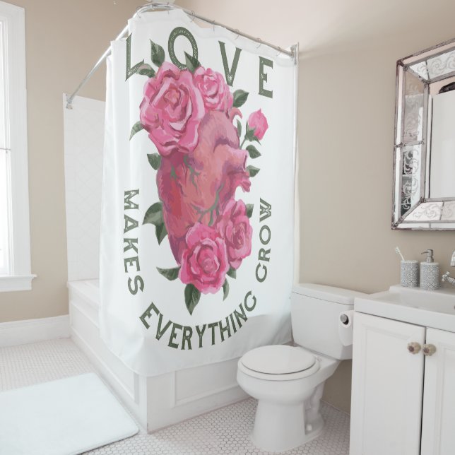 Love Makes Everything Grow – Romantic Floral Art  Shower Curtain (In Situ)