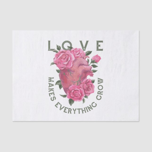 Love Makes Everything Grow – Romantic Floral Art  Tissue Paper (Front)
