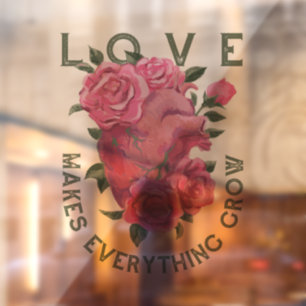 Love Makes Everything Grow – Romantic Floral Art Window Cling