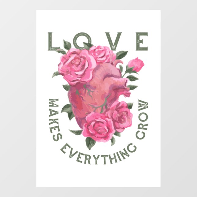 Love Makes Everything Grow – Romantic Floral Art  Window Cling (Sheet)