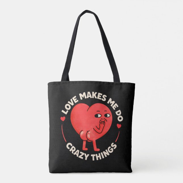 Love Makes Me Do Crazy Things Tote Bag (Back)