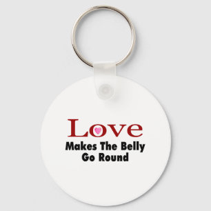 Love Makes The Belly Go Round Key Ring