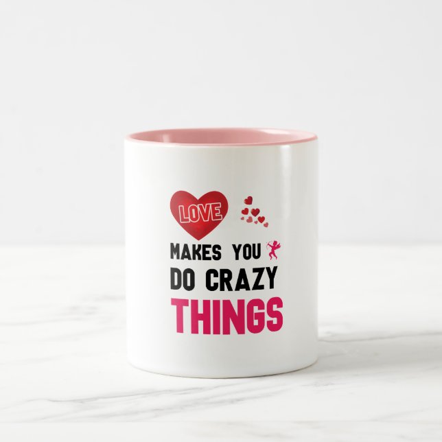 love makes you do crazy things Two-Tone coffee mug (Center)