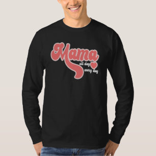 Love Mama Mum Life Funny Mama Mother S Day T-Shirt