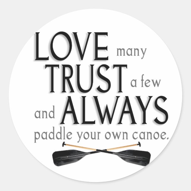 Love Many, Trust a Few Classic Round Sticker (Front)