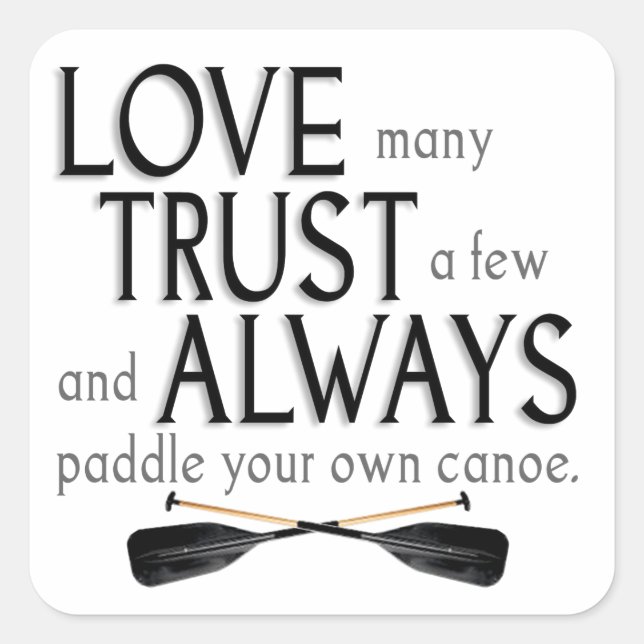 Love Many, Trust a Few Square Sticker (Front)