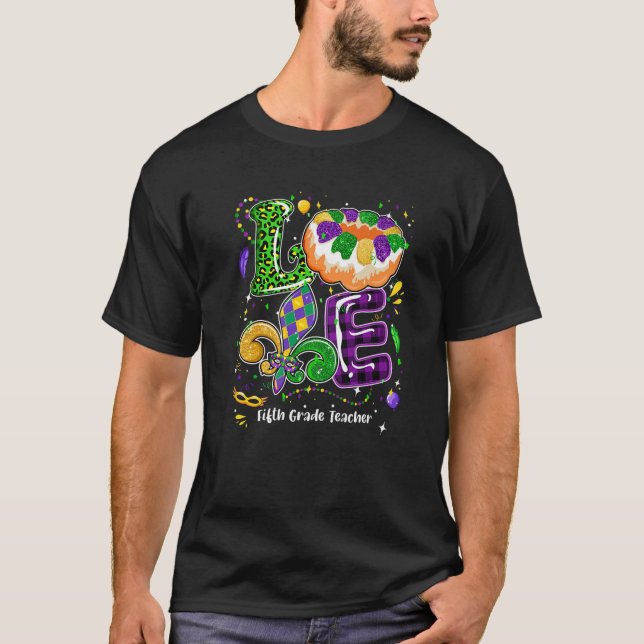 Love Mardi Gras Fifth Grade Teacher Party Festival T-Shirt (Front)