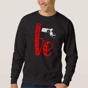Love Massachusetts In Block Letters Sweatshirt
