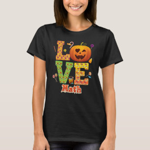Love Math Teacher Pumpkin Halloween Sweet Candy T-Shirt