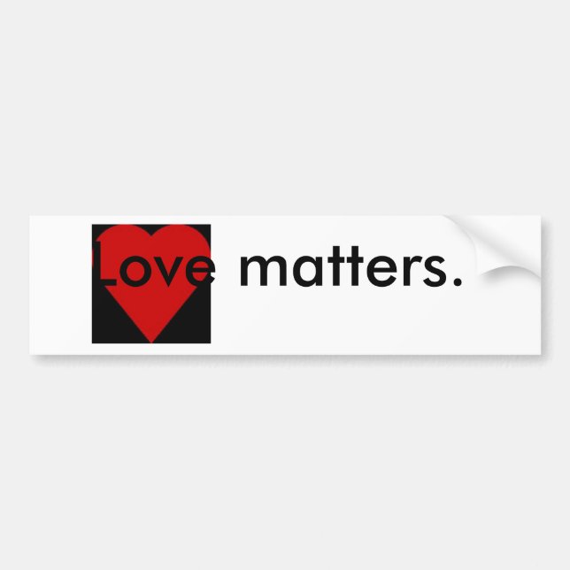 Love Matters Quote Bumper Sticker (Front)