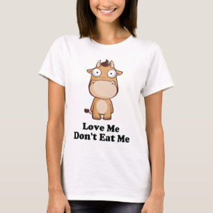 Love Me Don't Eat Me Cow Design T-Shirt