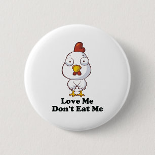 Love Me Don't Eat Me Hen Design 6 Cm Round Badge