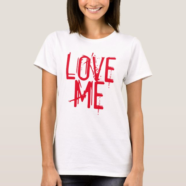 LOVE ME FUNNY HUMOR TEE SHIRT (Front)