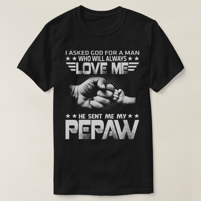 love me he sent my pepaw T-Shirt (Design Front)