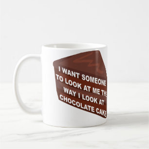 Love Me Like Chocolate Cake Funny Mug
