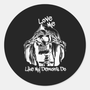 Love Me Like My Demons Do  Classic Round Sticker
