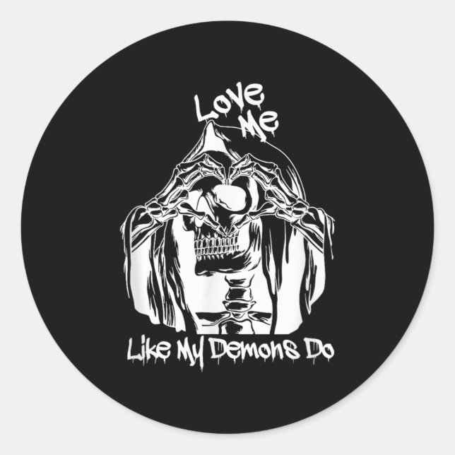 Love Me Like My Demons Do  Classic Round Sticker (Front)